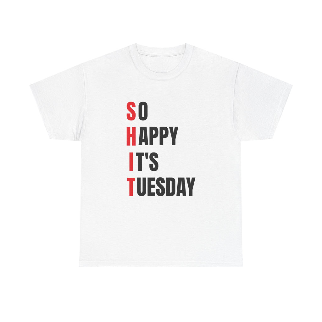 Sh*t, It's Tuesday Tee