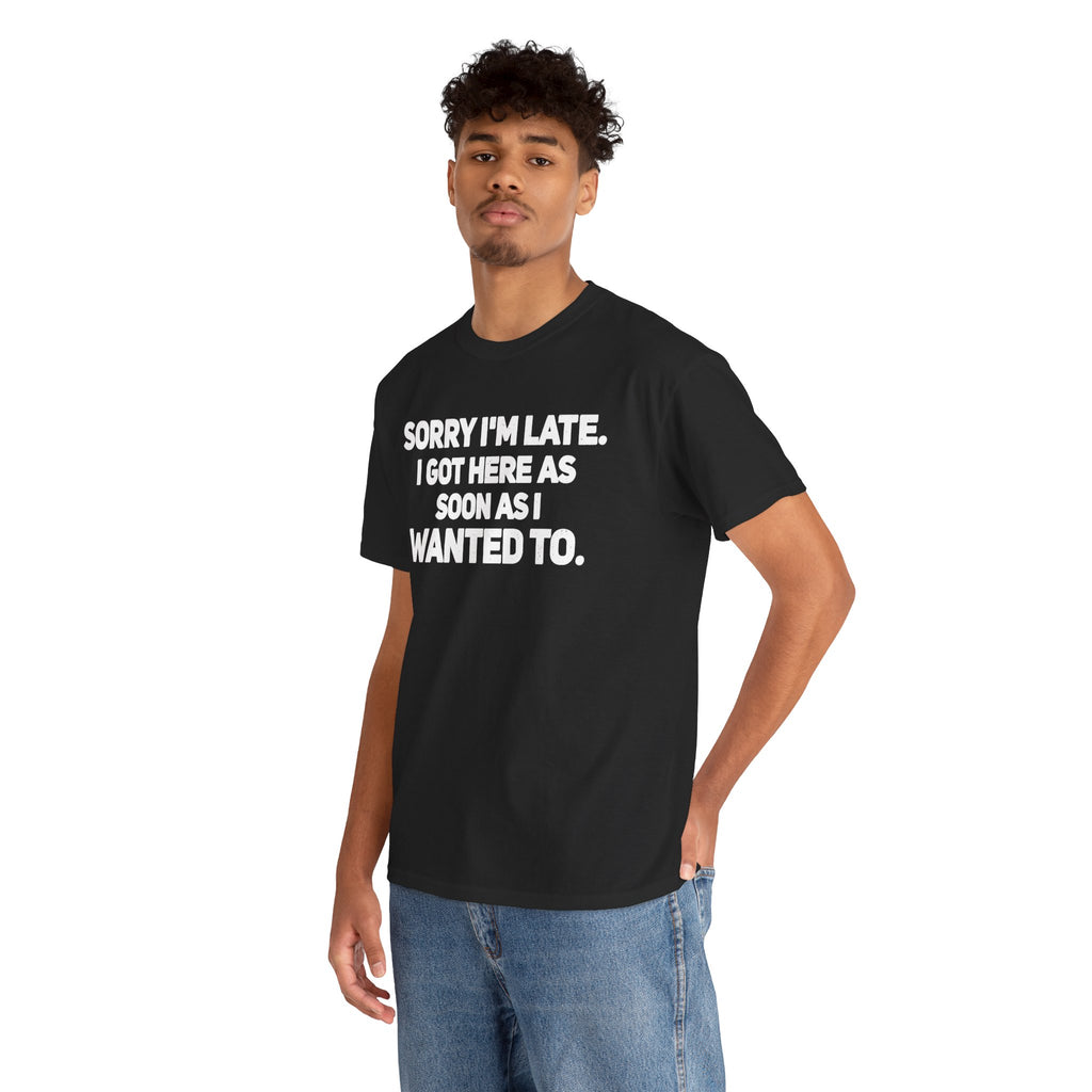 Sorry I'm Late Tee