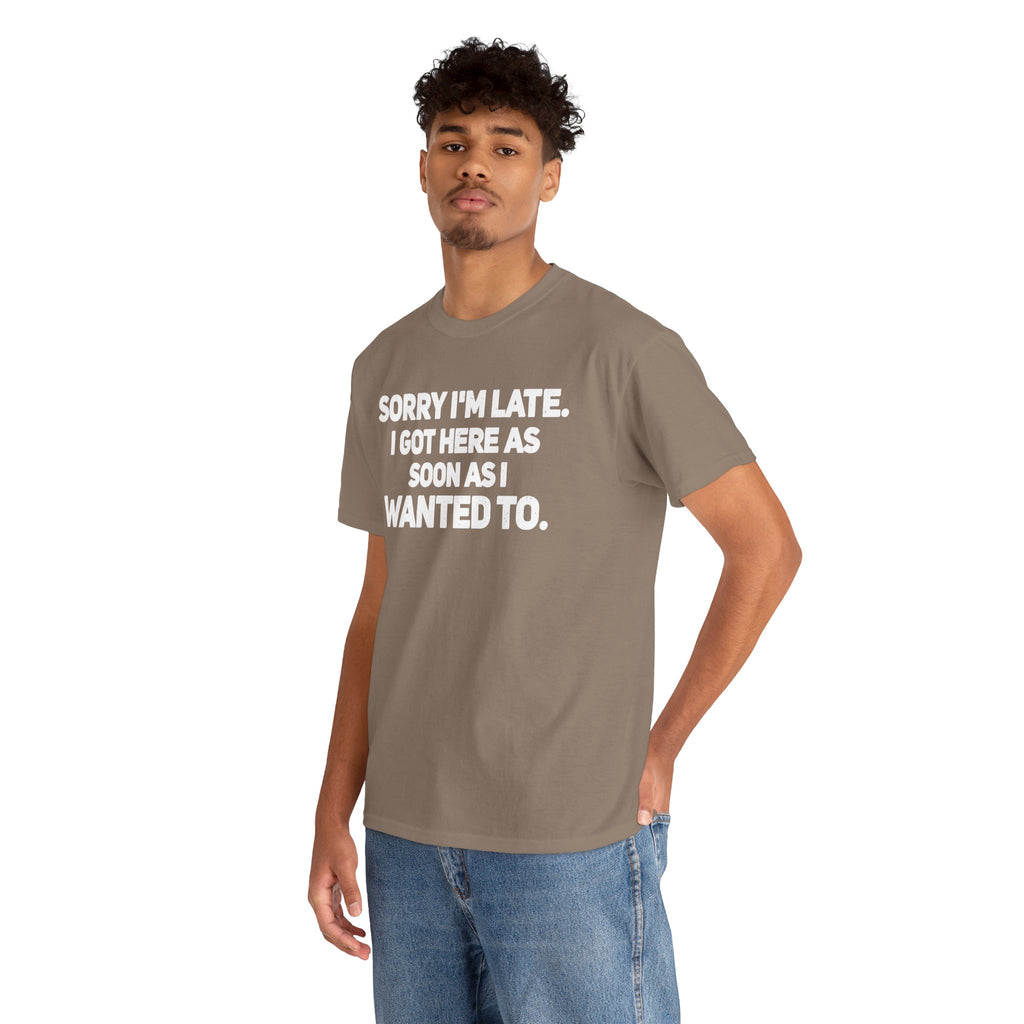 Sorry I'm Late Tee