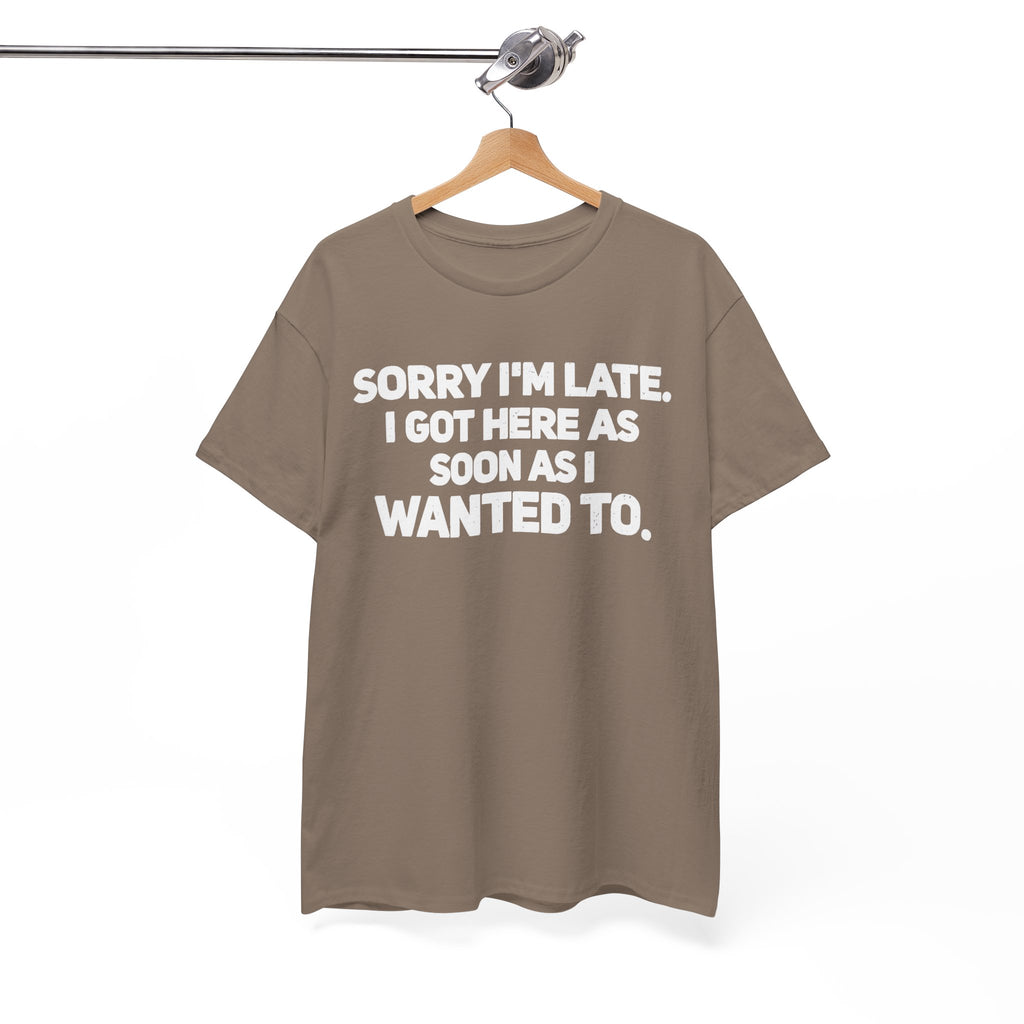 Sorry I'm Late Tee