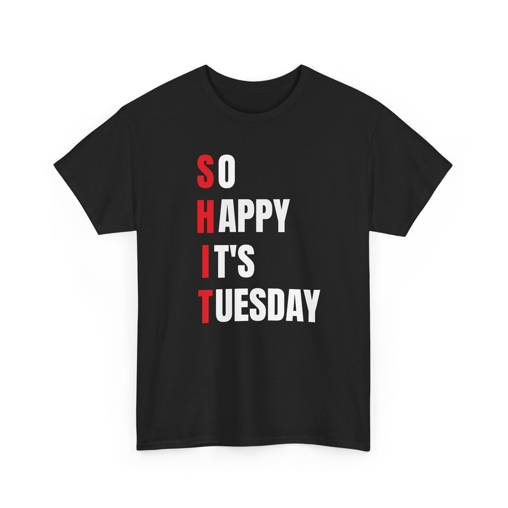 Sh*t, It's Tuesday Tee