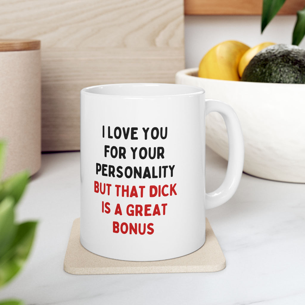 I Love You For Your Personality But That D*ck Is A Great Bonus