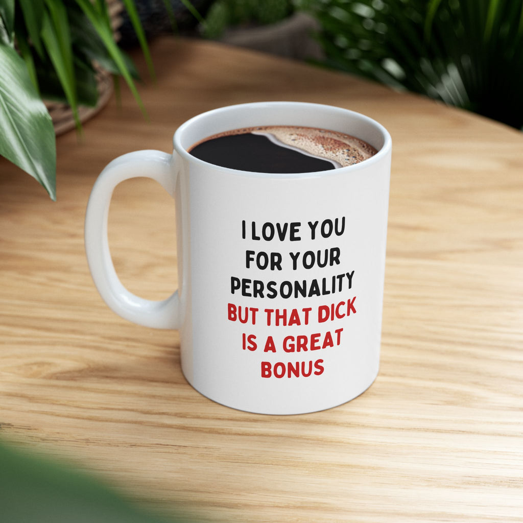I Love You For Your Personality But That D*ck Is A Great Bonus