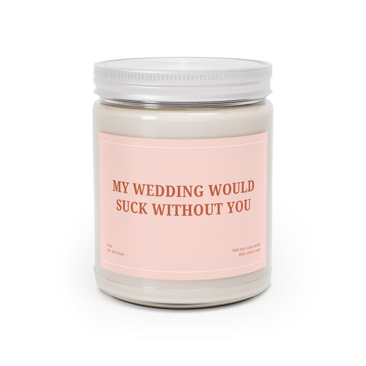 My Wedding Would Suck Without You