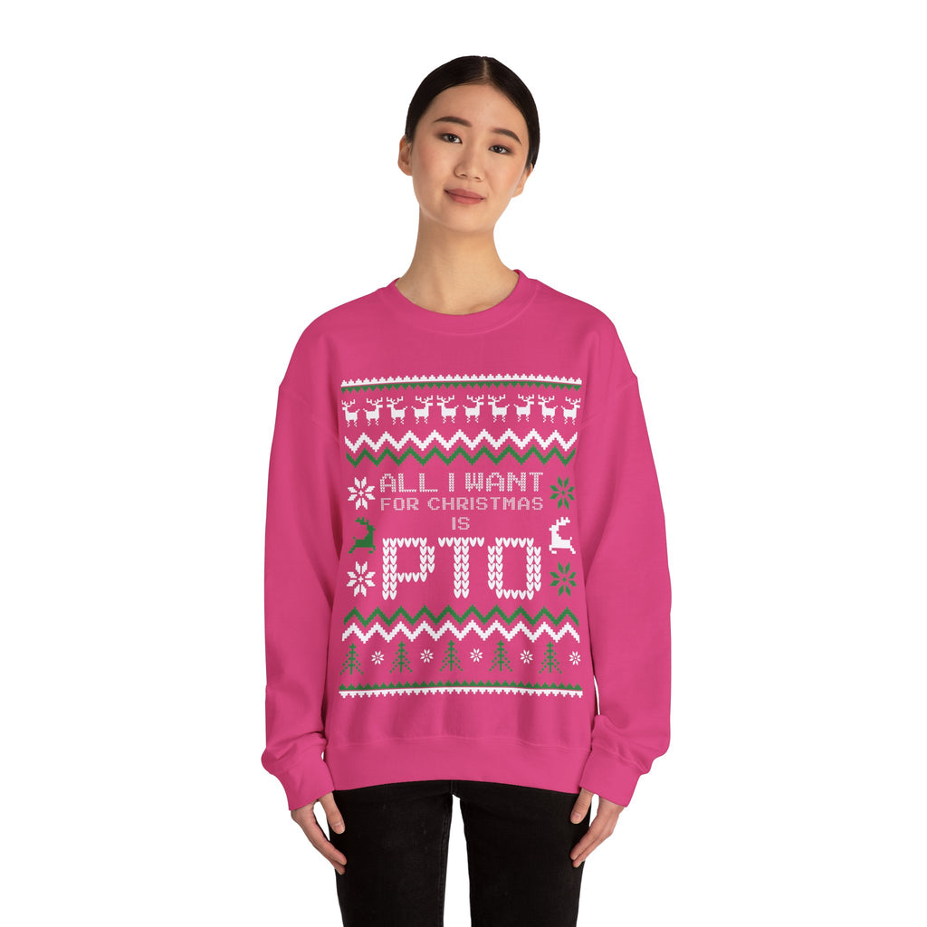 All I Want For Christmas Is PTO Sweater
