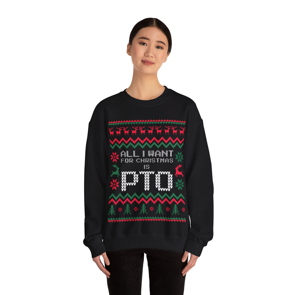 All I Want For Christmas Is PTO Sweater