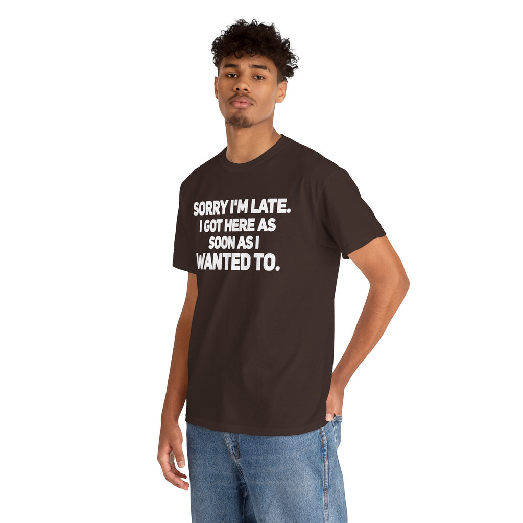 Sorry I'm Late Tee