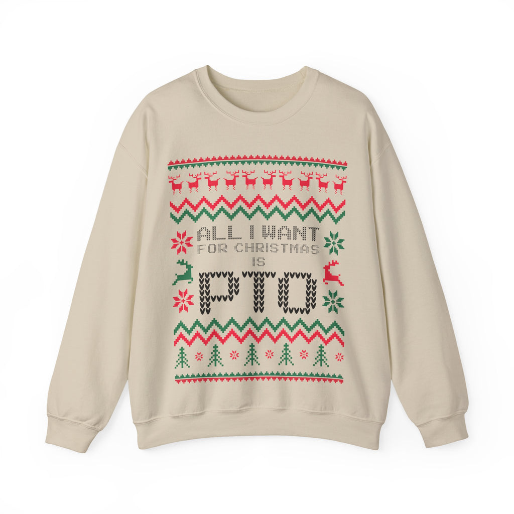 All I Want For Christmas Is PTO Sweater