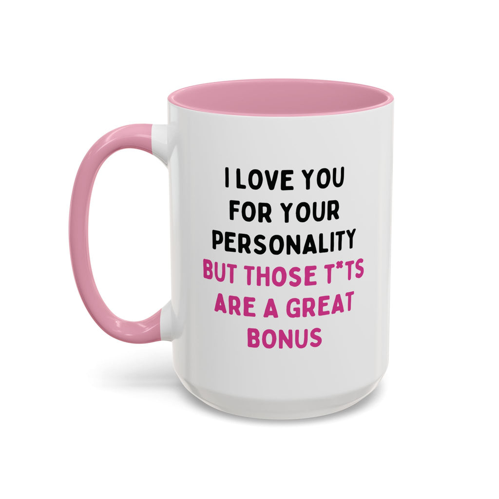 I Love You For Your Personality But Those T*ts Are A Great Bonus