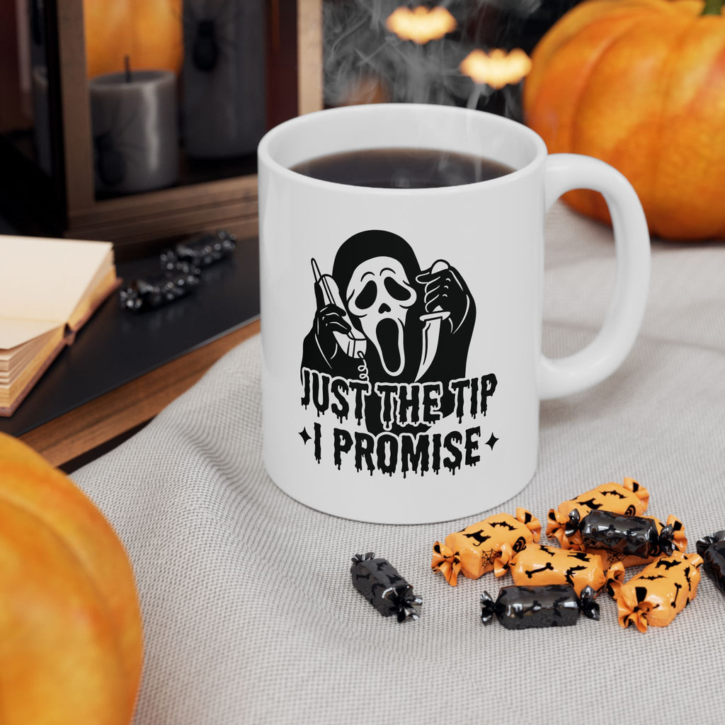 Just the Tip, I Promise Mug