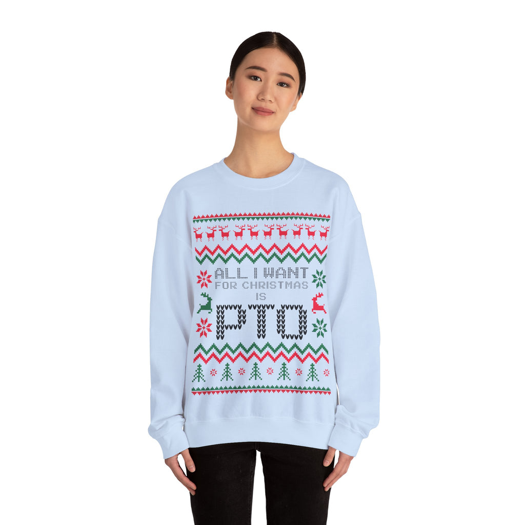 All I Want For Christmas Is PTO Sweater
