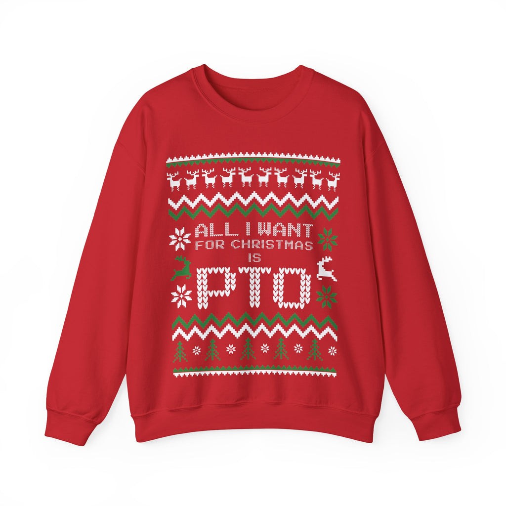 All I Want For Christmas Is PTO Sweater