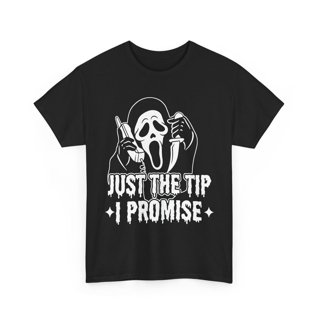 Just the Tip, I Promise Tee