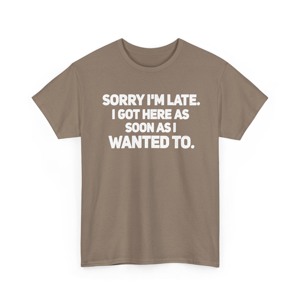 Sorry I'm Late Tee