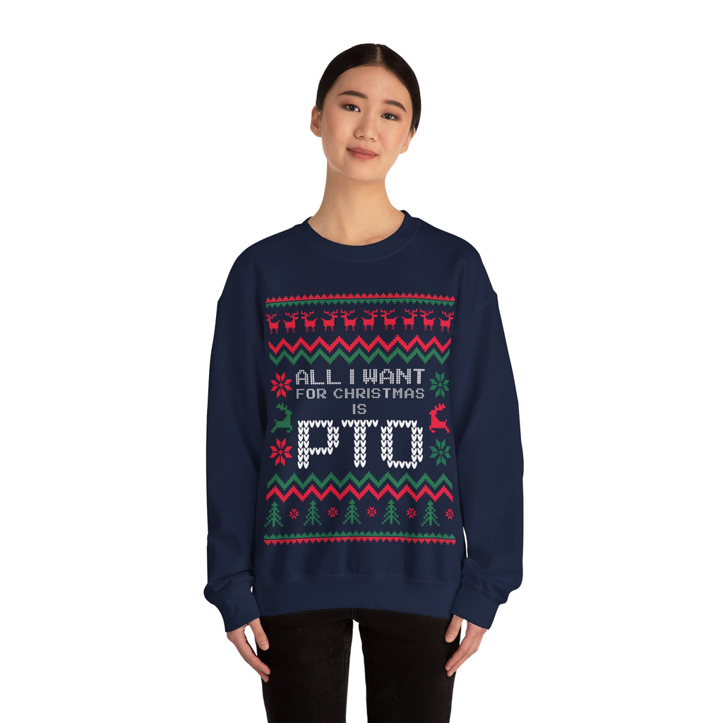 All I Want For Christmas Is PTO Sweater