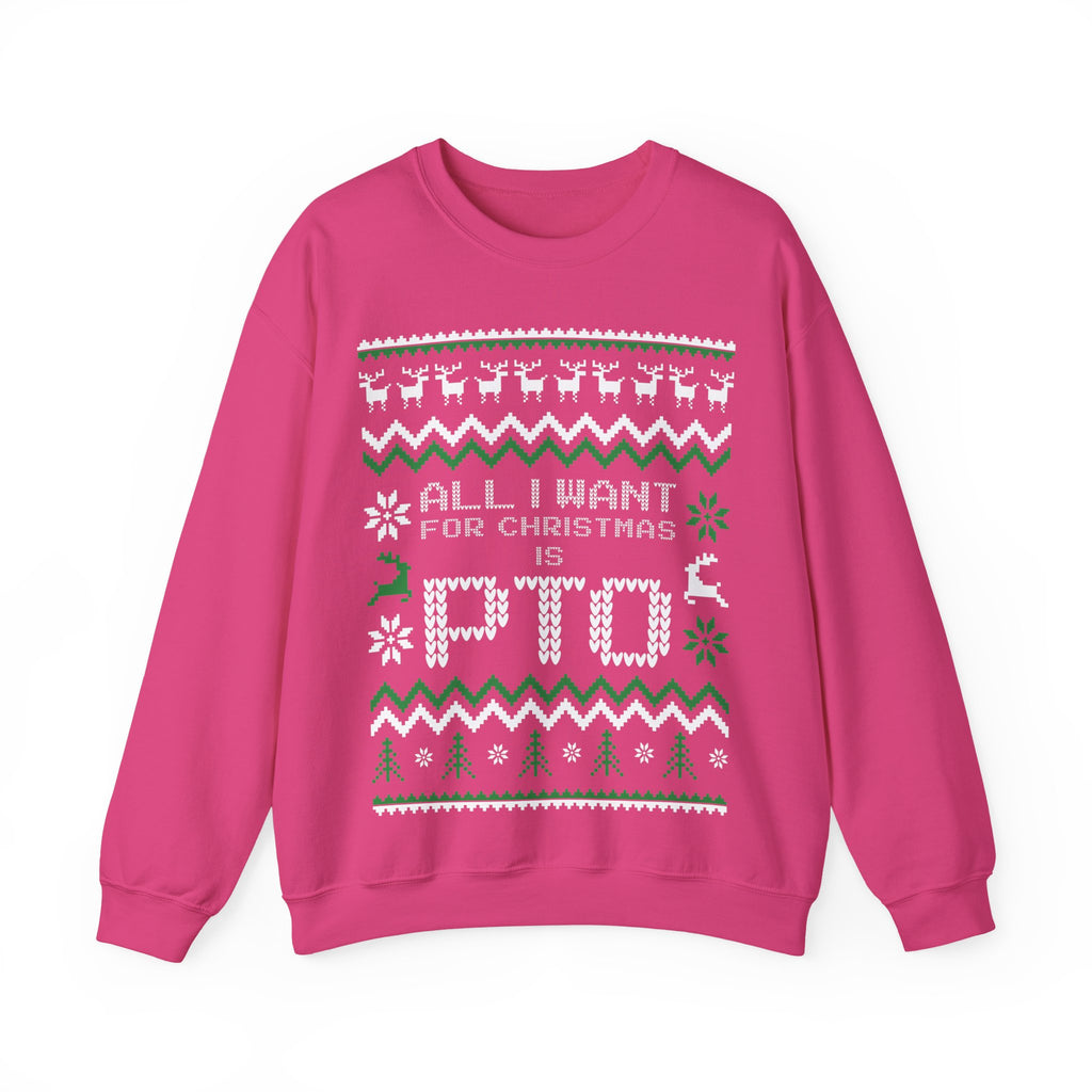 All I Want For Christmas Is PTO Sweater