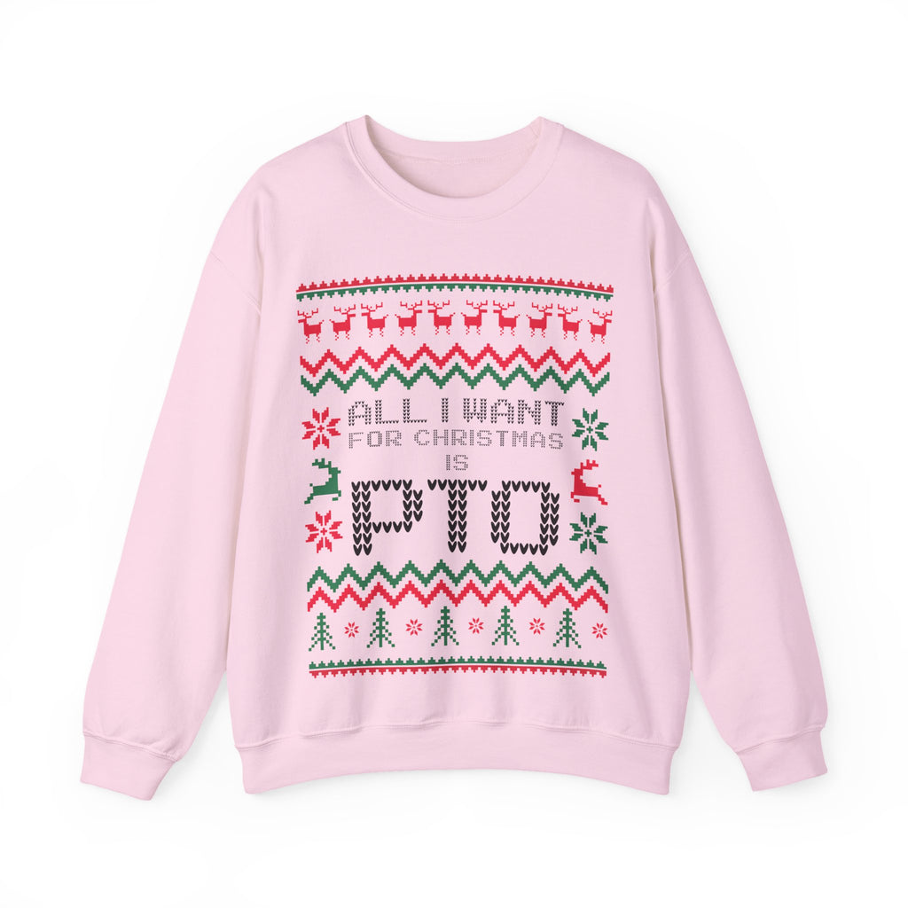 All I Want For Christmas Is PTO Sweater