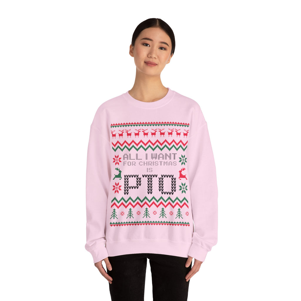 All I Want For Christmas Is PTO Sweater