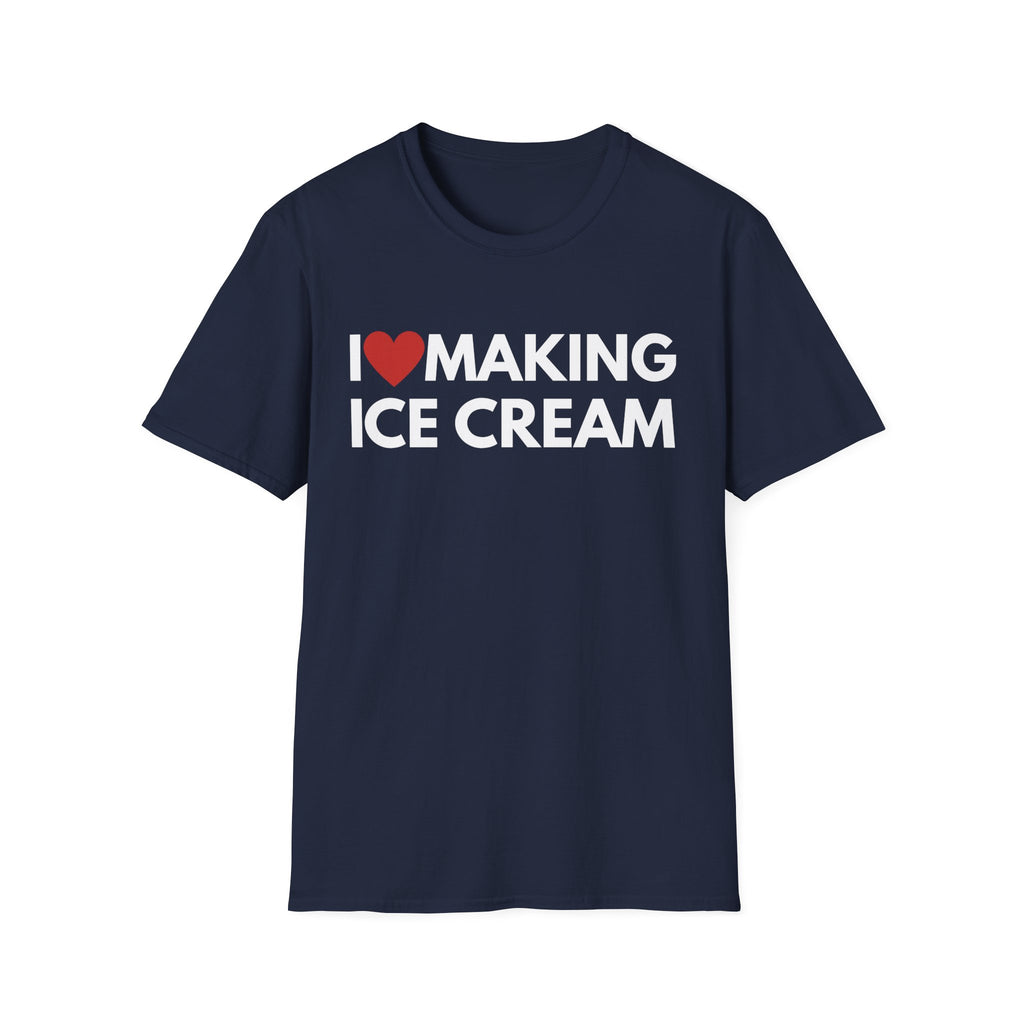 I Love Making Ice Cream Tee