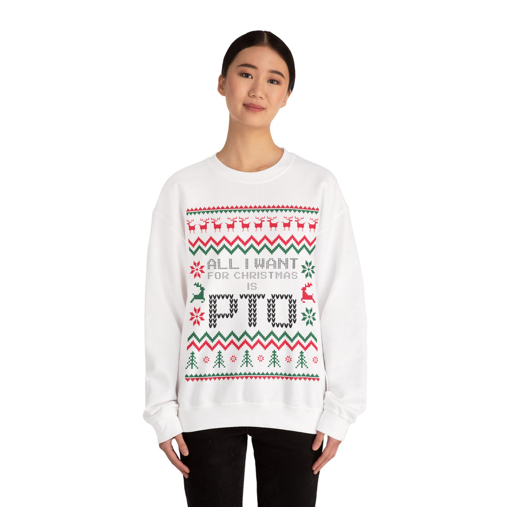 All I Want For Christmas Is PTO Sweater