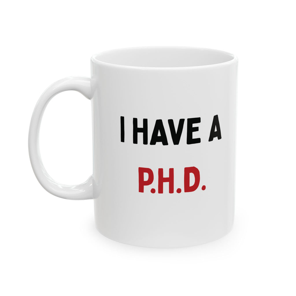 The PHD Mug... Pretty Huge D*ck