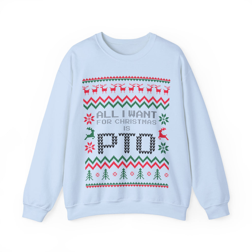 All I Want For Christmas Is PTO Sweater